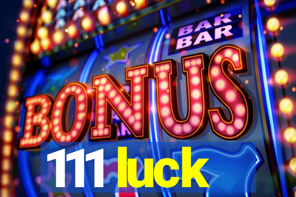 111 luck